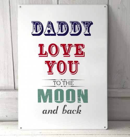 Daddy I love you to the Moon metal sign