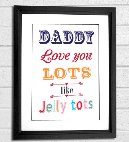 daddy I love you lots like jelly tots art print gift