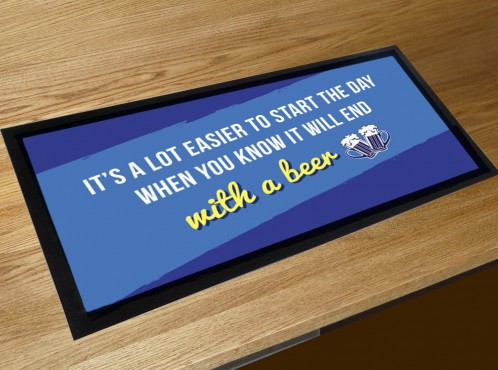 Its a lot easier to start the day when you know it will end with a beer wrote bar runner mat