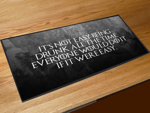 Its not easy being drunk Game of thrones quote bar runner