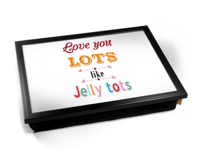 Love you lots like Jelly tots laptray