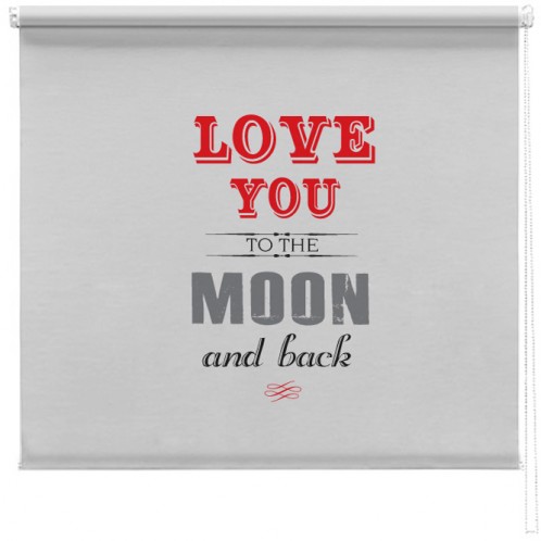 Love you to the moon and back printed blind