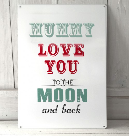 Mummy I love you to the Moon metal sign