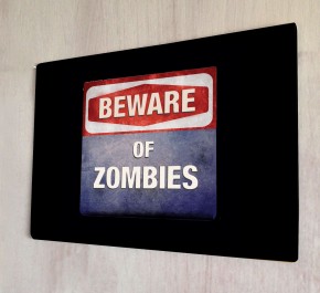 Beware of Zombies metal sign