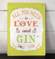 All you need is Love and Gin metal sign
