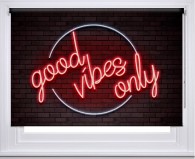 Good Vibes Only Neon sign printed blind