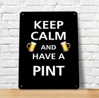 Keep Calm and have a pint Metal pub sign