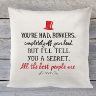 You're Mad, Bonkers, quote linen cushion