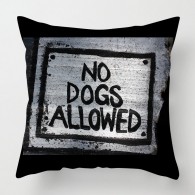 no dogs allowed cushion