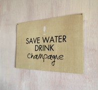 Save Water Drink Champagne metal sign