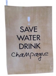 Save Water drink Champagne tea towel