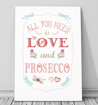All you need is Love and Prosecco metal sign