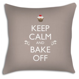 Keep Calm and Bake off cushion
