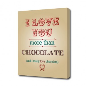 Love you more than Chocolate canvas art