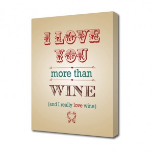Love you more than Wine canvas art