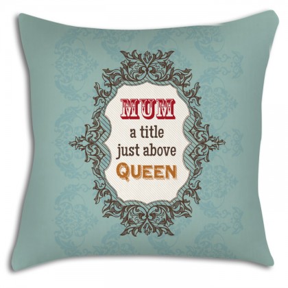 Mum a title above the Queen cushion, great Mothers day gift